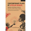 Contemporary Plays by African Women: Niqabi Ninja; Not That Woman; I Want to Fly; Silent Voices; Unsettled; Mbuzeni; Bonganyi - Hardcover