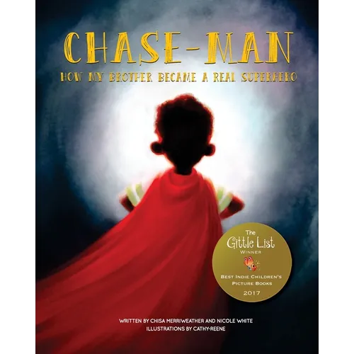 Chase-Man: How My Brother Became a Real Superhero - Paperback