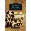 Somerset County: Crossroads of the American Revolution - Hardcover