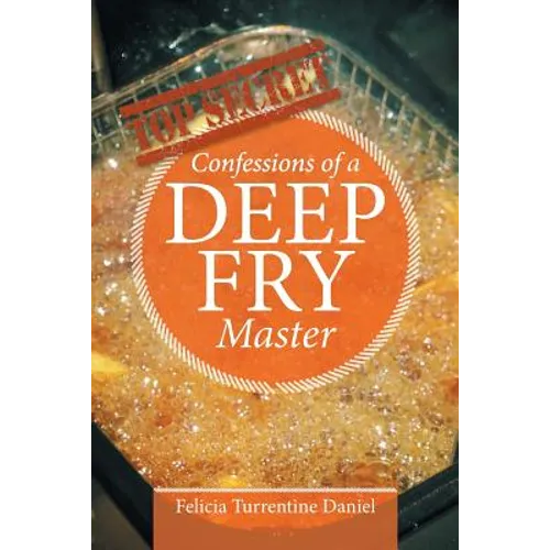 Confessions of a Deep Fry Master - Paperback