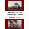 A Guide to the Civil War in South Carolina - Paperback