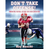 DON'T TAKE OFFENSE! Innovating Football Offense for a New Generation - Paperback