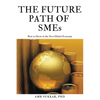 The Future Path of SMEs: How to Grow in the New Global Economy - Paperback