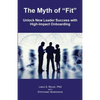 The Myth of "Fit": Unlock New Leader Success with High-Impact Onboarding - Paperback
