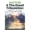 Rapture and The Great Tribulation: The Simple Truth - Paperback