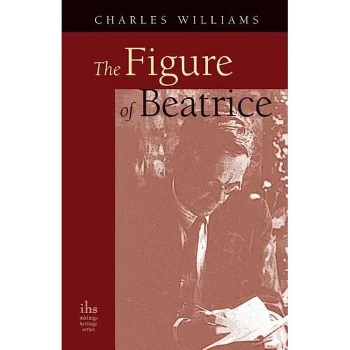 The Figure of Beatrice: A Study in Dante - Paperback