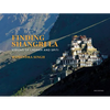 Finding Shangri-La: Visions of Ladakh and Spiti - Hardcover