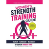 Women's Strength Training Guide: Barbell, Kettlebell & Dumbbell Training For Women - Hardcover
