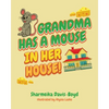 Grandma Has a Mouse In Her House! - Paperback