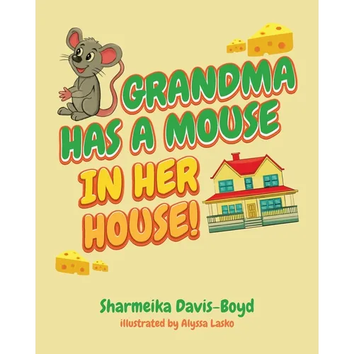 Grandma Has a Mouse In Her House! - Paperback