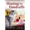 Hunting for Handcuffs: A Norwegian Forest Cat Café Cozy Mystery - Book 18 - Paperback