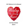 Healing the Grieving Heart: 365 Reflections - Paperback