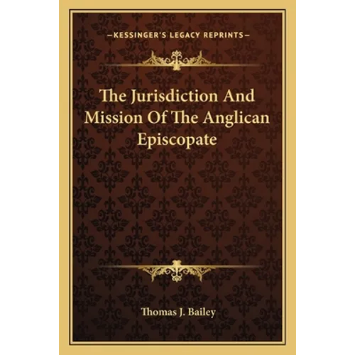 The Jurisdiction And Mission Of The Anglican Episcopate - Paperback