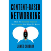 Content-Based Networking: How to Instantly Connect with Anyone You Want to Know - Paperback