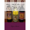 Wine, Mead, Beer, and Other Happy Spirits: A Homemade Alcoholic Beverage Primer - Paperback