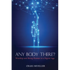 Any Body There?: Worship and Being Human in a Digital Age - Paperback
