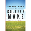 101 Mistakes All Golfers Make (and how to fix them) - Paperback