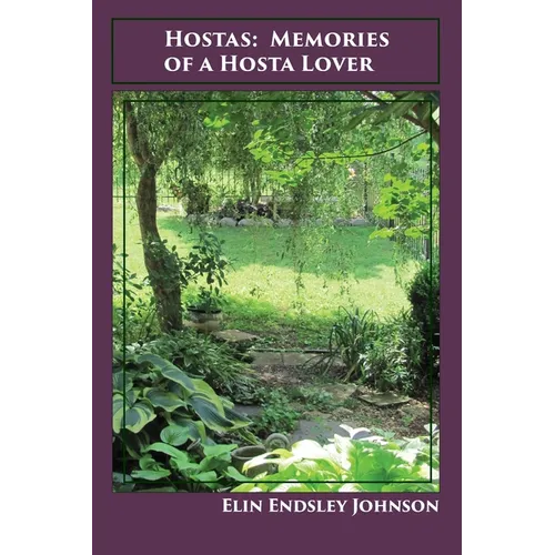 Hostas: Memories of a Hosta Lover - Paperback