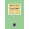 Pioneer Families of Sumter County, Alabama - Paperback