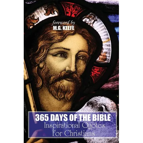365 Days of the Bible: Inspirational Quotes for Christians - Paperback