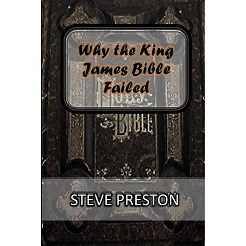 Why the King James Bible Failed - Paperback