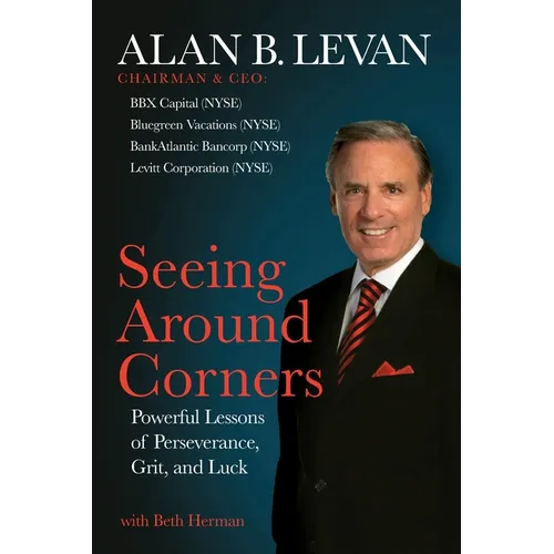 Seeing Around Corners: Powerful Lessons of Perseverance, Grit, and Luck - Paperback