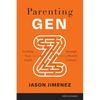 Parenting Gen Z: Guiding Your Child Through a Hostile Culture - Paperback