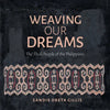 Weaving Our Dreams: The Tboli People of the Philippines - Paperback