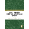 China's 'Singapore Model' and Authoritarian Learning - Paperback