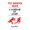 To Serve Man: A Cookbook for People - Hardcover