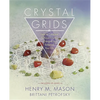 Crystal Grids: How to Combine & Focus Crystal Energies to Enhance Your Life - Paperback