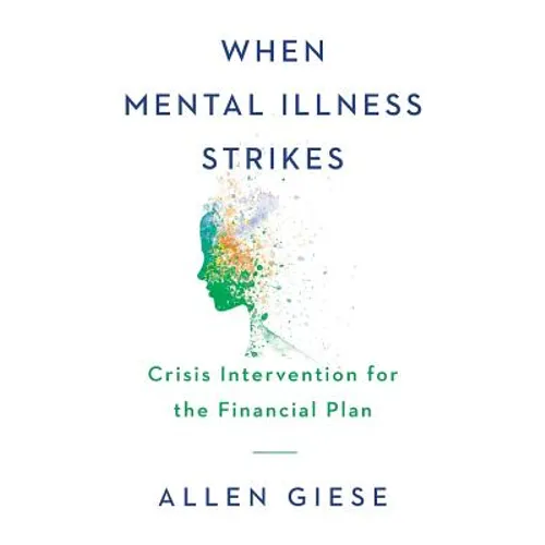 When Mental Illness Strikes: Crisis Intervention for the Financial Plan - Paperback