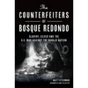 The Counterfeiters of Bosque Redondo: Slavery, Silver and the U.S. War Against the Navajo Nation - Paperback