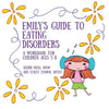 Emily's Guide to Eating Disorders: A Workbook for Children Ages 5-11 - Paperback