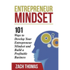 Entrepreneur Mindset: 101 Ways to Develop Your Entrepreneur Mindset and Build a Profitable Business - Paperback