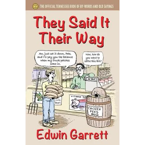 They Said It Their Way: The Official Tennessee Book of By-Words and Old Sayings - Paperback