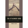The Attachment Bond: Affectional Ties Across the Lifespan - Paperback