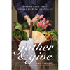 Gather and Give: Sharing God's Heart Through Everyday Hospitality - Hardcover