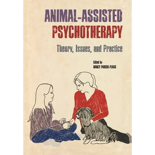 Animal-Assisted Psychotherapy: Theory, Issues, and Practice - Paperback