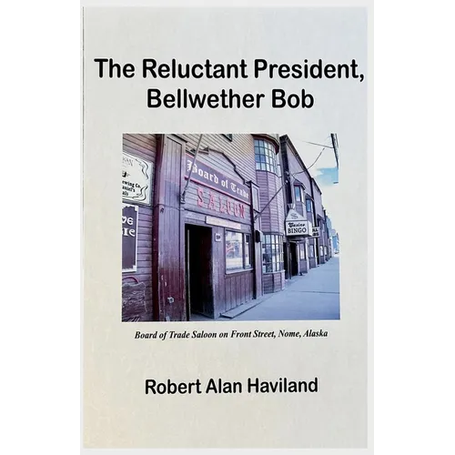 The Reluctant President, Bellwether Bob - Paperback