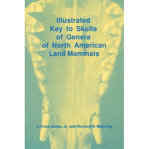 Illustrated Key to Skulls of Genera of North American Land Mammals - Paperback