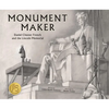 Monument Maker: Daniel Chester French and the Lincoln Memorial - Hardcover