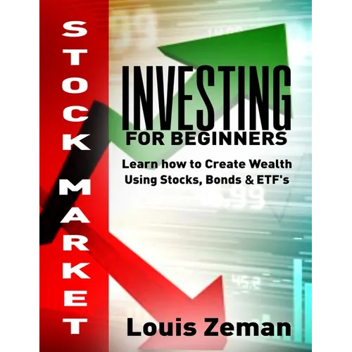 Stock Market Investing for Beginners: Learn how to Create Wealth Using Stocks, Bonds & ETFs - Paperback