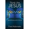Think Like Jesus: Identifying with Christ - Paperback