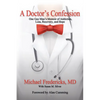 A Doctor's Confession: One Gay Man's Memoir of Addiction, Loss, Recovery, and Hope - Paperback