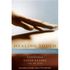 Healing Touch: Essential Energy Medicine for Yourself and Others - Paperback