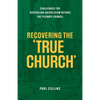 Recovering the True Church: Challenges for Australian Catholicism Beyond the Plenary Council - Paperback