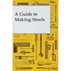 A Guide to Making Wooden Stools - Paperback