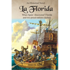 La Florida: When Spain 'Discovered' Florida and Two Proud Nations Clashed - Paperback