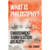 What Is Philosophy?: Embodiment, Signification, Ideality - Paperback